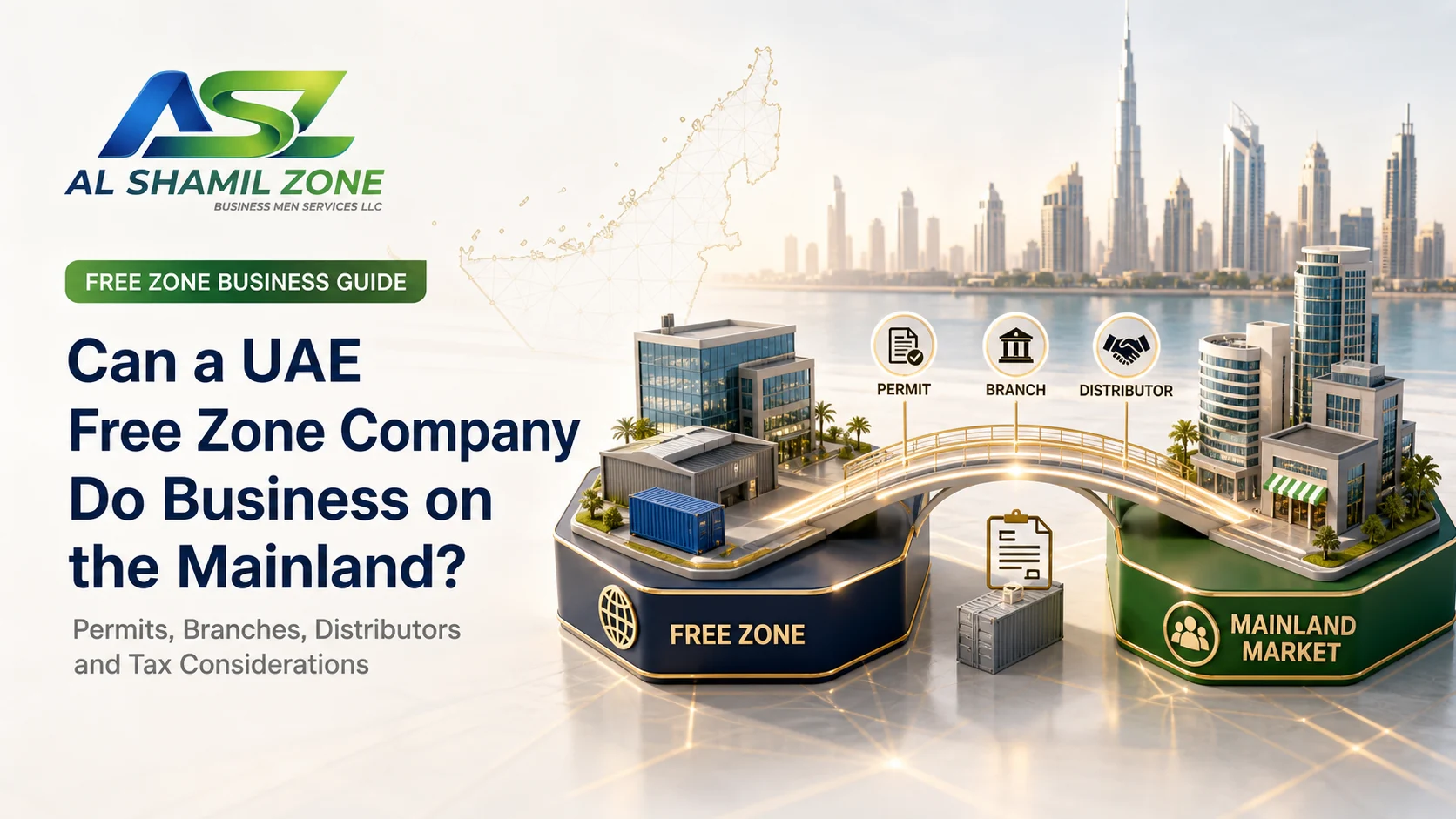 UAE free-zone and mainland business districts connected through permit, branch and distributor routes